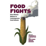 Food Fights: How History Matters to Contemporary Food Debates