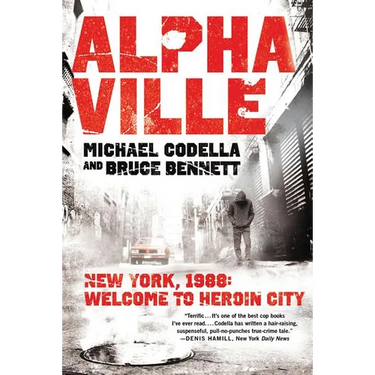 Alphaville: New York 1988: Welcome to Heroin City