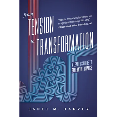From Tension to Transformation: A Leader's Guide to Generative Change