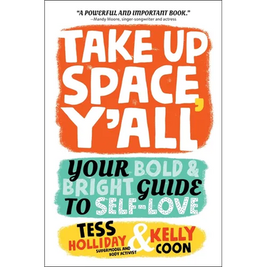 Take Up Space, Y'All: Your Bold & Bright Guide to Self-Love