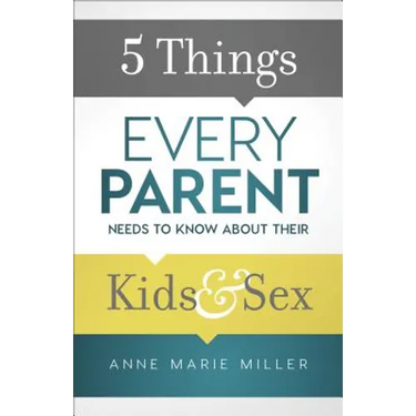 5 Things Every Parent Needs to Know about Their Kids and Sex