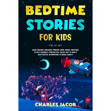 Bedtime Stories for Kids: Magic Unicorns, Dinosaurs, Princess, Kings, Fairies, Creatures to Help Children & Toddlers Fall Asleep Fast at Night's with