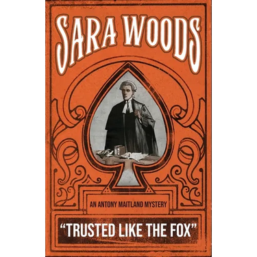 Trusted Like the Fox: An Antony Maitland Mystery