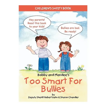 Bobby and Mandee's Too Smart for Bullies: Children's Safety Book