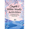 Couple's Bible Study Activities: 70 Engaging Activities to Connect with Your Faith and Each Other