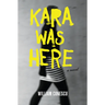 Kara Was Here