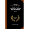 A Manual of Volumetric Analysis for the Use of Pharmacists, Sanitary and Food Chemists: As Well As for Students in These Branches