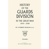 GUARDS DIVISION IN THE GREAT WAR Volume One