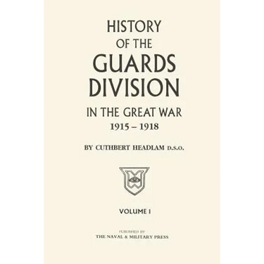 GUARDS DIVISION IN THE GREAT WAR Volume One