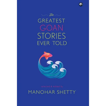 The Greatest Goan Stories Ever Told