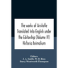 The Works Of Aristotletranslated Into English Under The Editorship (Volume Iv) Historia Animalium
