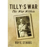 Tilly's War: The War Within
