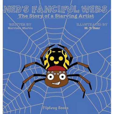 Ned's Fanciful Webs: The Story of a Starving Artist