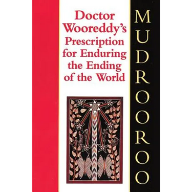 Doctor Wooreddy's Prescription for Enduring the Ending of the World
