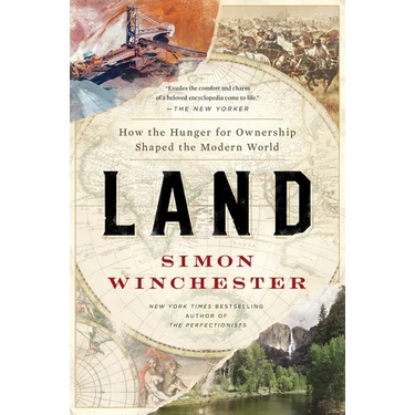 Land: How the Hunger for Ownership Shaped the Modern World