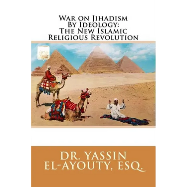 War on Jihadism By Ideology: The New Islamic Religious Revolution