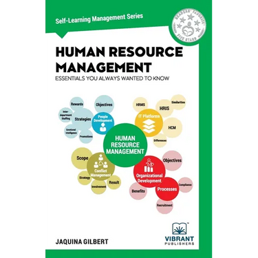 Human Resource Management Essentials You Always Wanted To Know: A Comprehensive Guide to HRM, Performance Management, Conflict Resolution, and HR Stra