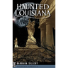 Haunted Louisiana