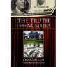 The Truth Is in the Numbers