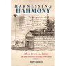 Harnessing Harmony: Music, Power, and Politics in the United States, 1788-1865