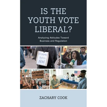 Is the Youth Vote Liberal?: Analyzing Attitudes Toward Business and Regulation