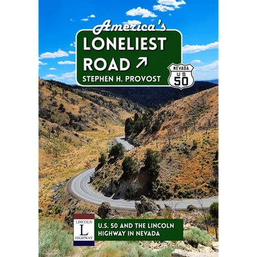 America's Loneliest Road: U.S. 50 and the Lincoln Highway in Nevada