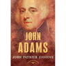 John Adams: The American Presidents Series: The 2nd President, 1797-1801