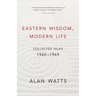 Eastern Wisdom, Modern Life: Collected Talks: 1960-1969