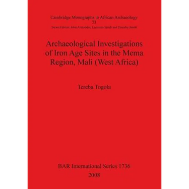 Archaeological Investigations of Iron Age Sites in the Mema Region, Mali (West Africa) Bar Is1736