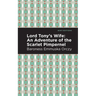 Lord Tony's Wife: An Adventure of the Scarlet Pimpernel