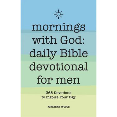 Mornings with God: Daily Bible Devotional for Men: 365 Devotions to Inspire Your Day