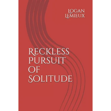Reckless Pursuit of Solitude