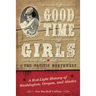 Good Time Girls of the Pacific Northwest: A Red-Light History of Washington, Oregon, and Alaska