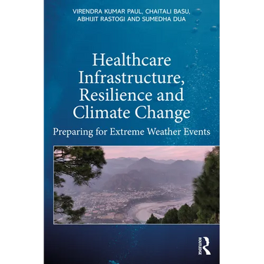 Healthcare Infrastructure, Resilience and Climate Change: Preparing for Extreme Weather Events