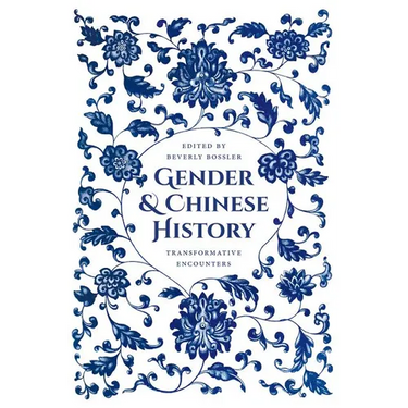 Gender and Chinese History: Transformative Encounters