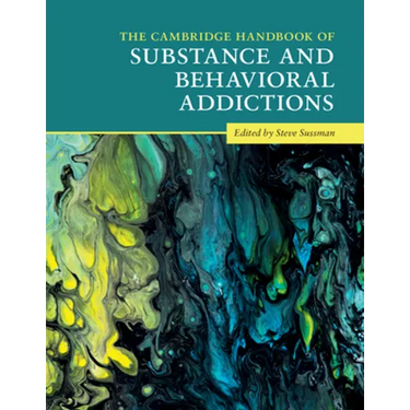 The Cambridge Handbook of Substance and Behavioral Addictions