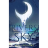 Rivers of the Sky: An Epic Fantasy Misadventure
