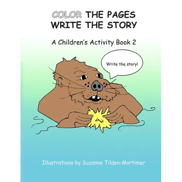 Color The Pages Write The Story: A Children's Activity Book 2