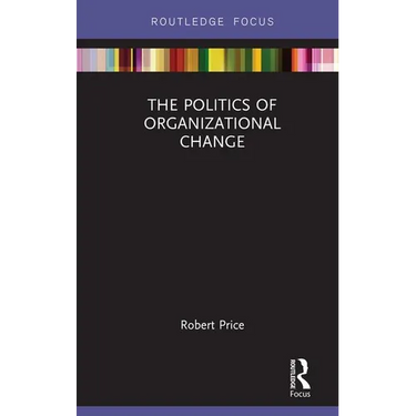The Politics of Organizational Change