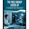 The Free Energy Cover-up: A Hundred Year Deception