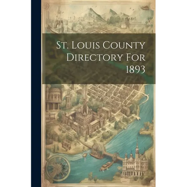 St. Louis County Directory For 1893