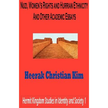 Nuzi, Women's Rights and Hurrian Ethnicity and Other Academic Essays