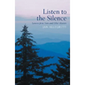 Listen to the Silence: Lessons from Trees and Other Masters