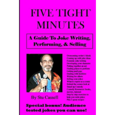 5 Tight Minutes: A Guide to Joke Writing, Performing, & Selling