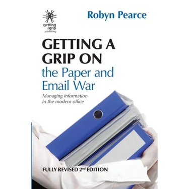 Getting a Grip on the Paper and Email War: Managing information in the modern office