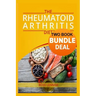 Rheumatoid Arthritis Diet: Double Book Bundle - Anti Inflammatory Diet Book and Vegetarian Recipe Book
