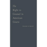 The Right to Counsel in American Courts