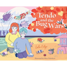 Tendo and the Bug Wars