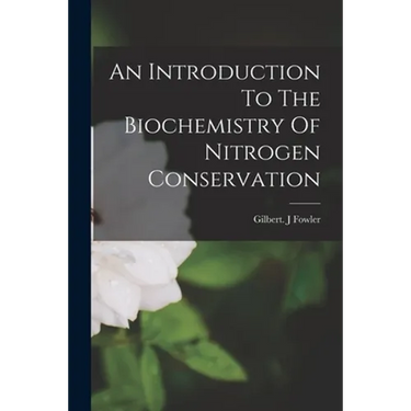 An Introduction To The Biochemistry Of Nitrogen Conservation