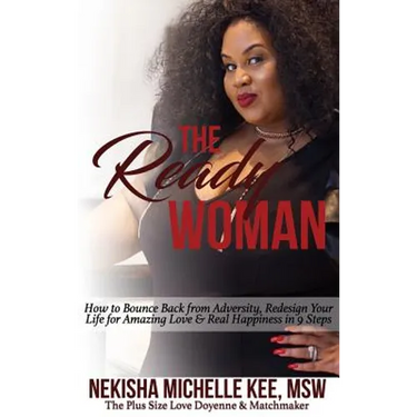 The Ready Woman: How to Bounce Back from Adversity, Redesign Your Life for Amazing Love and Real Happiness in 9 Steps
